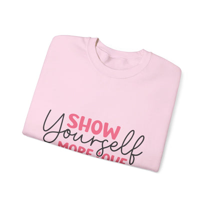 Show Yourself More Love 1 - Sweatshirt