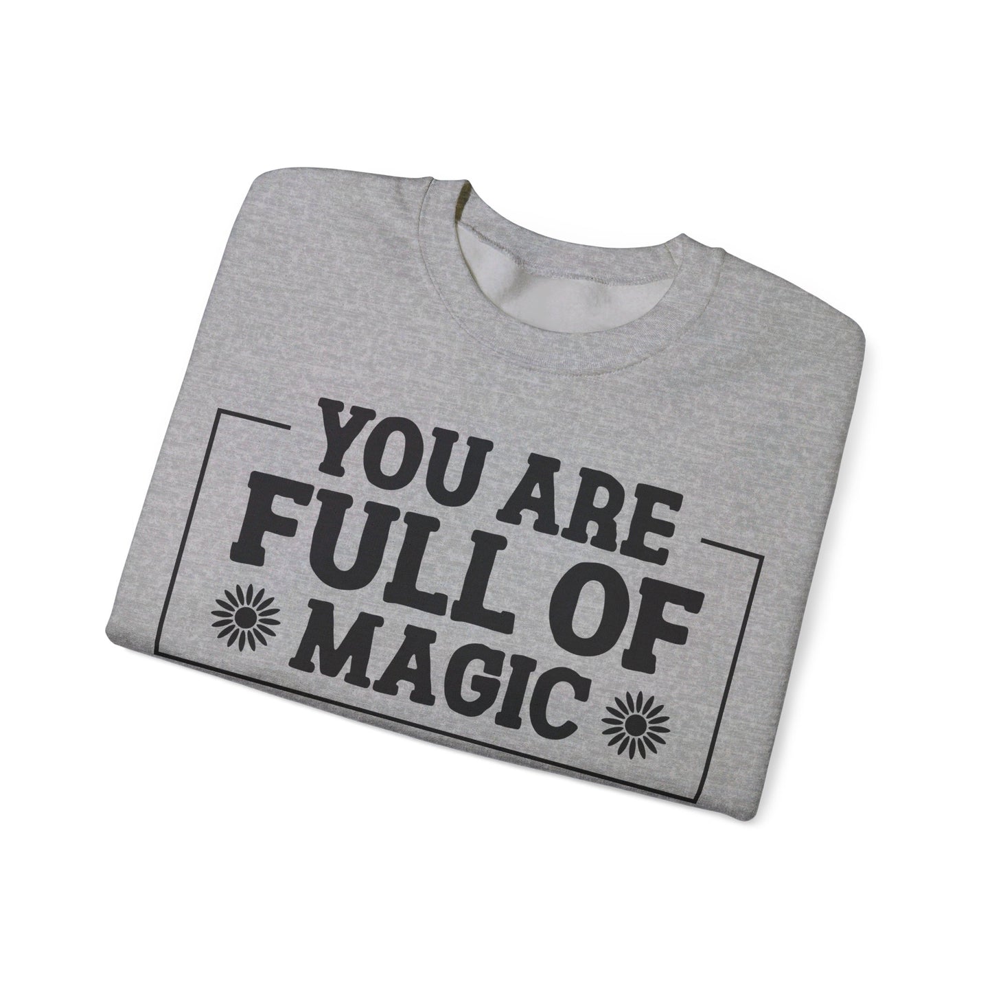 Your Full Of Magic - Crewneck Sweatshirt