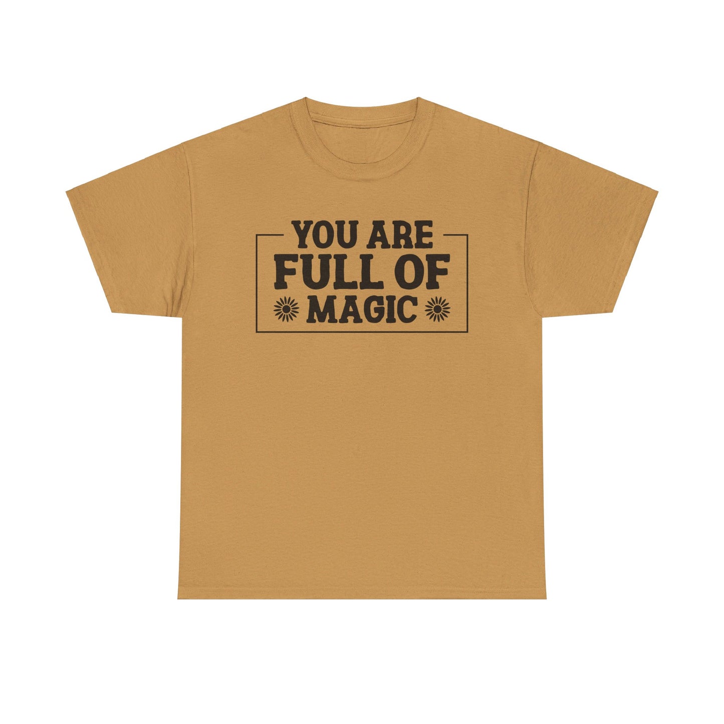 You Are Full Of Magic - T-Shirt