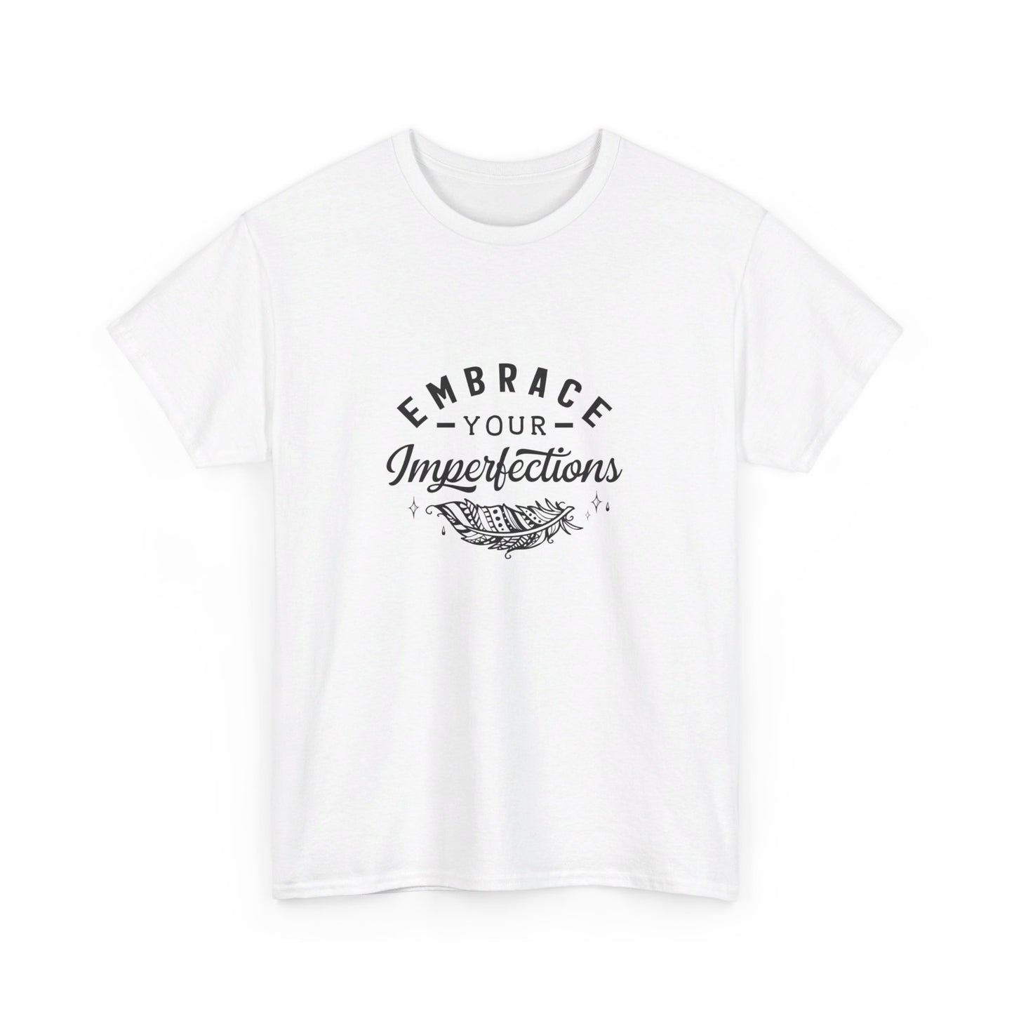 Embrace Your Imperfections T-Shirt