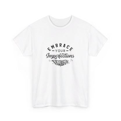 Embrace Your Imperfections T-Shirt