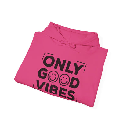 Only Good Vibes - Hooded Sweatshirt