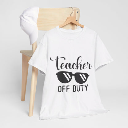 Teacher Off Duty - T-Shirt