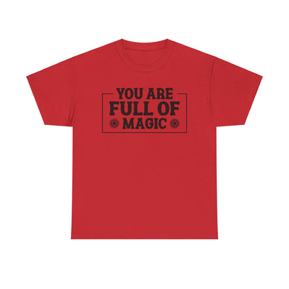 You Are Full Of Magic - T-Shirt