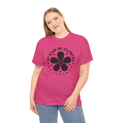 No Rain No Flowers - T-Shirt