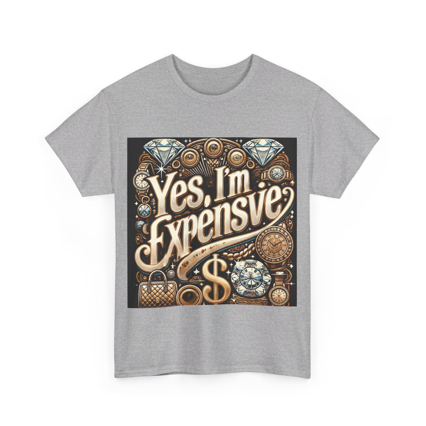 Yes, I'm Expensive T-Shirt