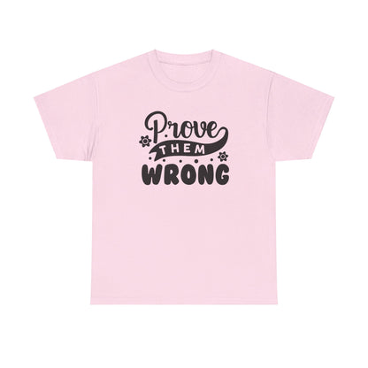 Prove Them Wrong - T-Shirt