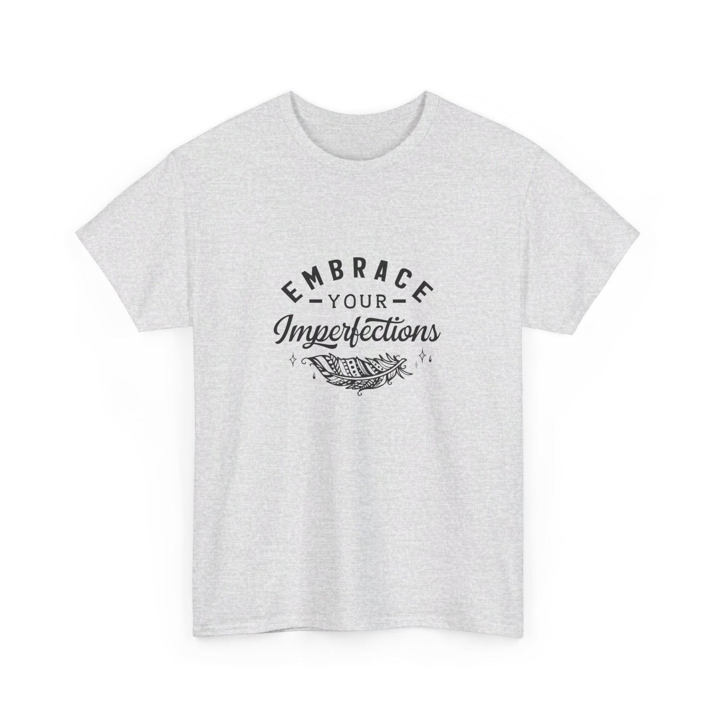 Embrace Your Imperfections T-Shirt