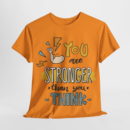 You are stronger than you think - T-Shirt