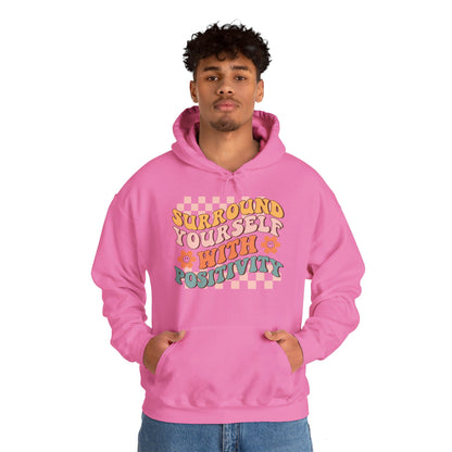 Surround Yourself With Positivity - Hooded Sweatshirt