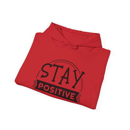 Stay Positive - Hooded Sweatshirt