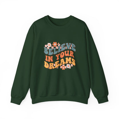 Believe In Your Dreams - Sweatshirt