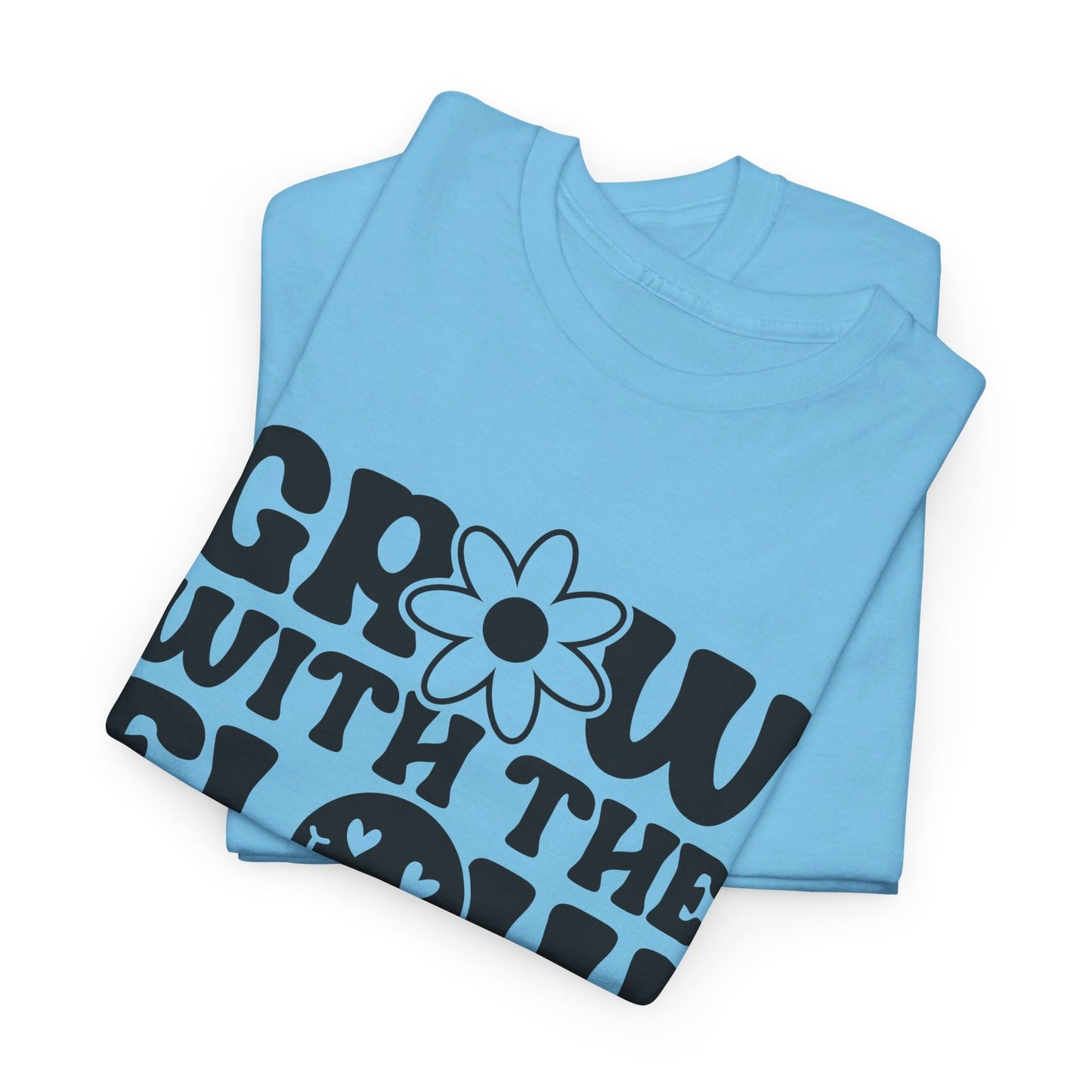 Grow With The Flow - T-Shirt