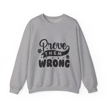 Prove Them Wrong - Crewneck Sweatshirt