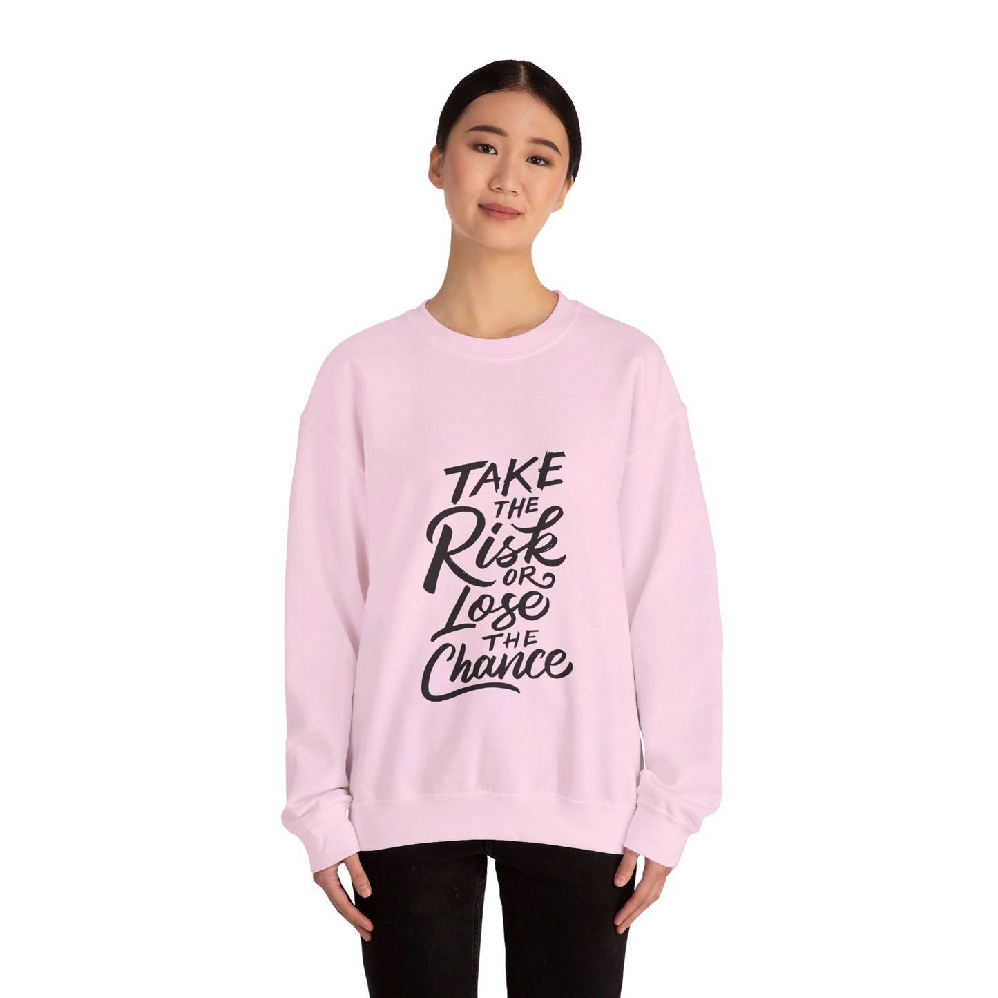 Take The Risk or Lose The Chance - Sweatshirt