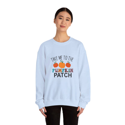 Take Me To Pumpkin Patch - Sweatshirt