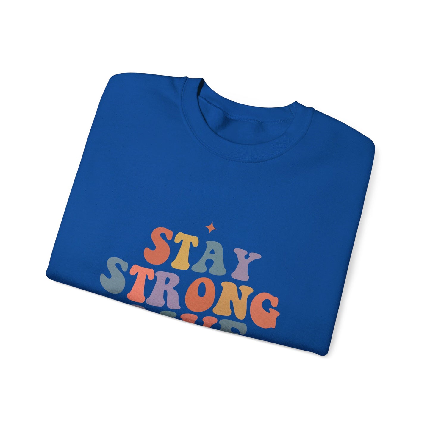 Stay Strong Live Long - Sweatshirt