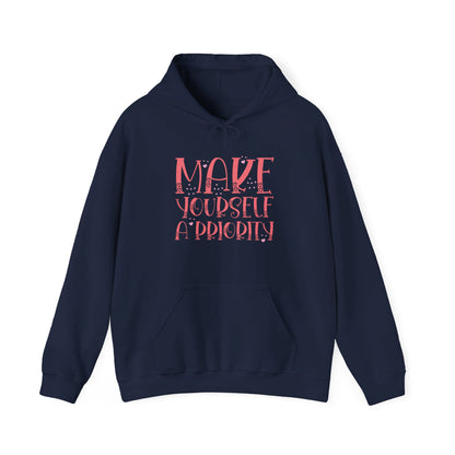 Make Yourself the Top Priority - Hooded Sweatshirt