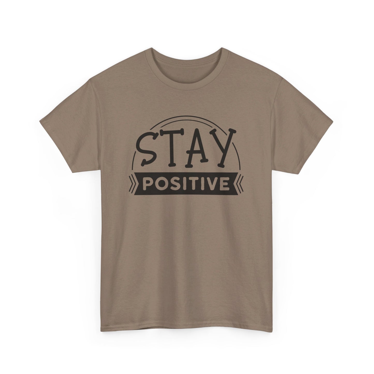 Stay Positive, Embrace Life - T-Shirt