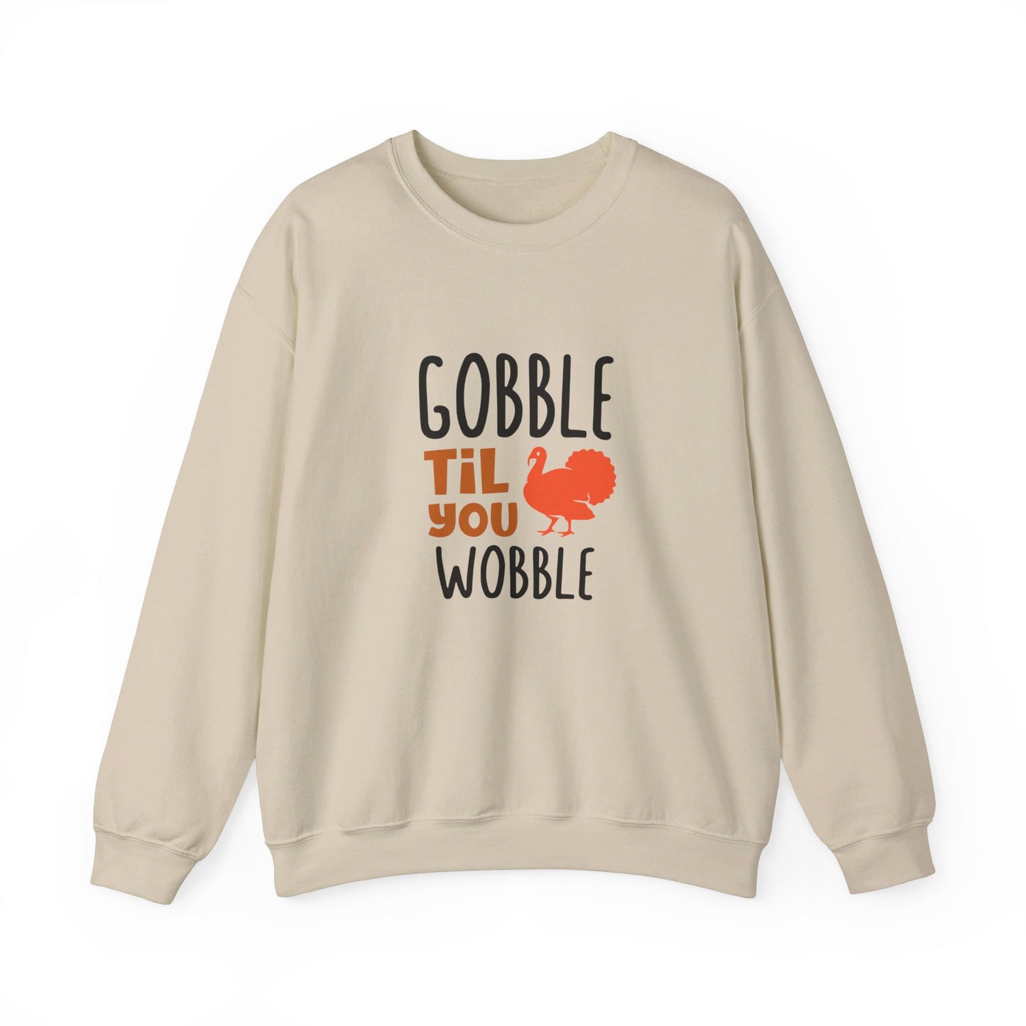 Gobble Till You Wobble - Sweatshirt