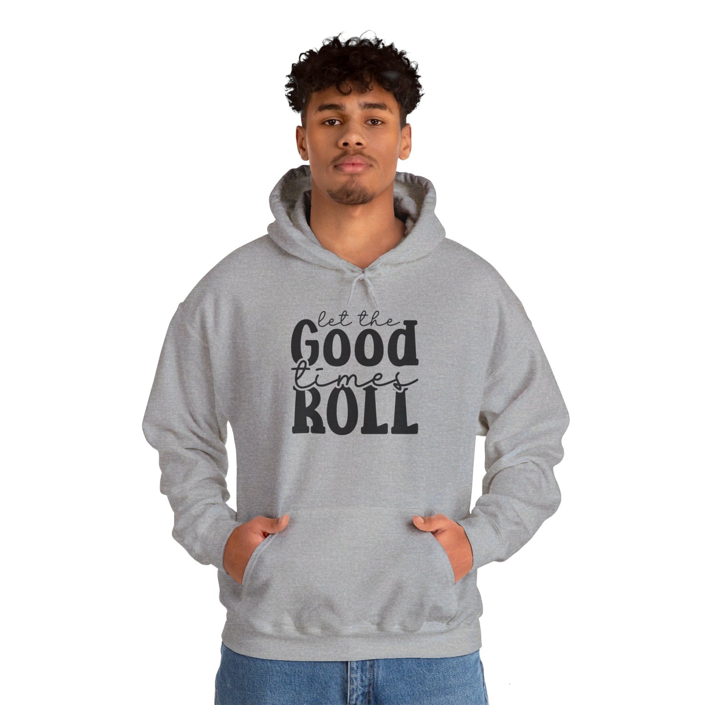 Let The Good Times Roll - Hooded Sweatshirt