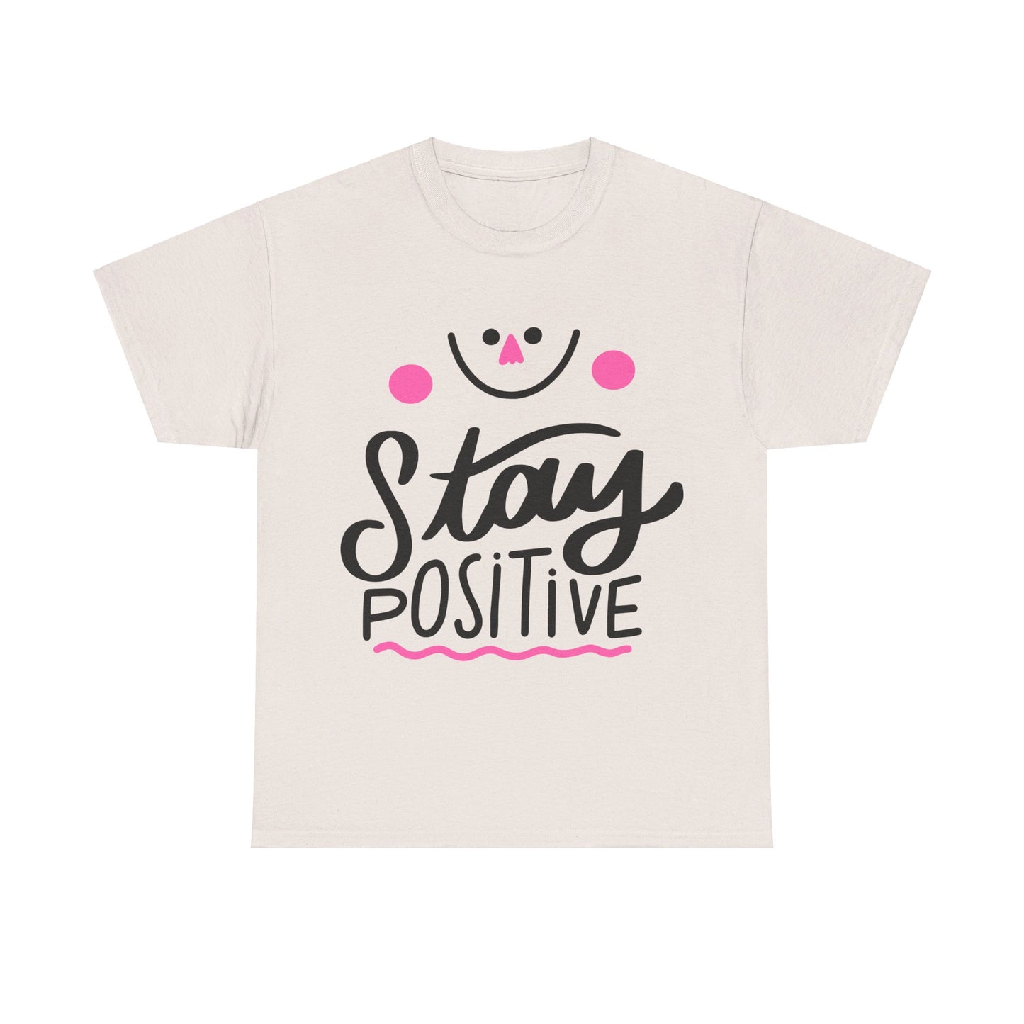 Stay Positive-T-Shirt