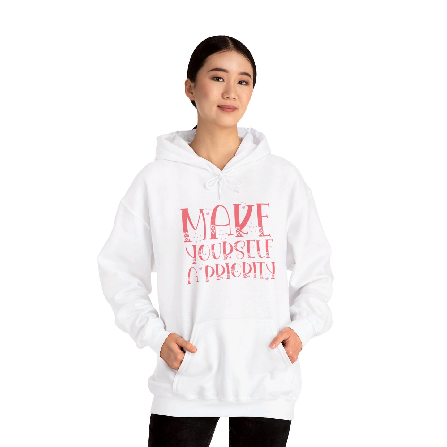 Make Yourself the Top Priority - Hooded Sweatshirt