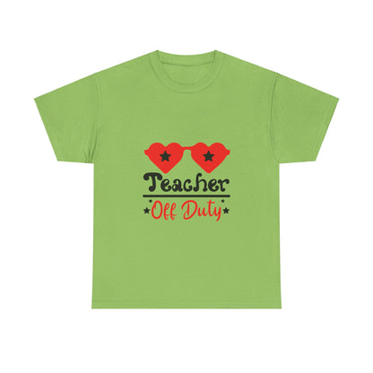 Teacher Off Duty - T-Shirt