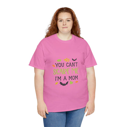 You can't scare me I'm a Mom-T-Shirt