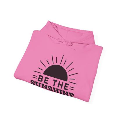 Be The Sunshine - Hooded Sweatshirt