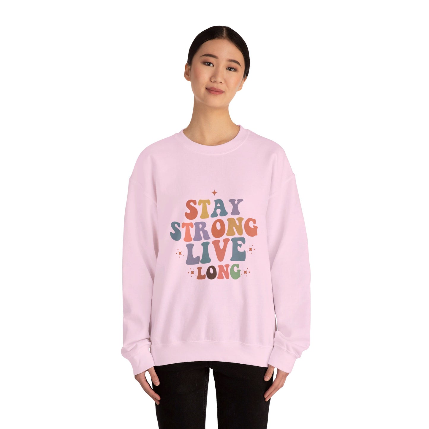 Stay Strong Live Long - Sweatshirt