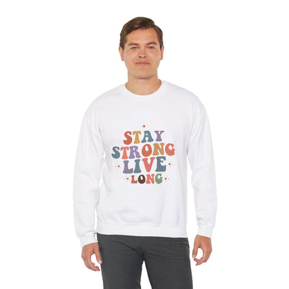 Stay Strong Live Long - Sweatshirt