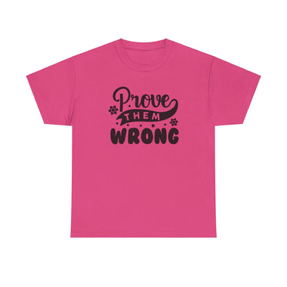 Prove Them Wrong - T-Shirt