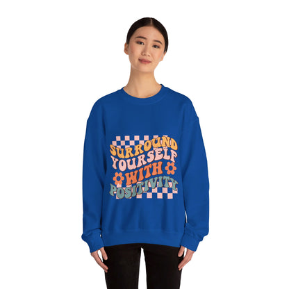 Surround Yourself With Positivity - Sweatshirt