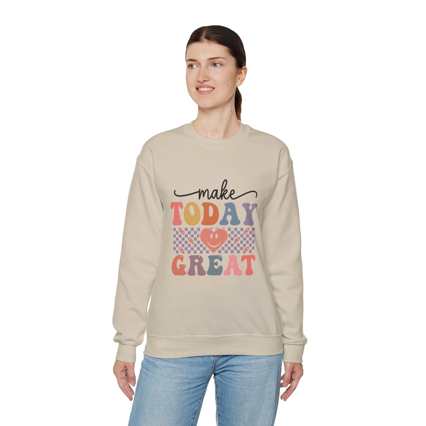 Make Today Great - Sweatshirt
