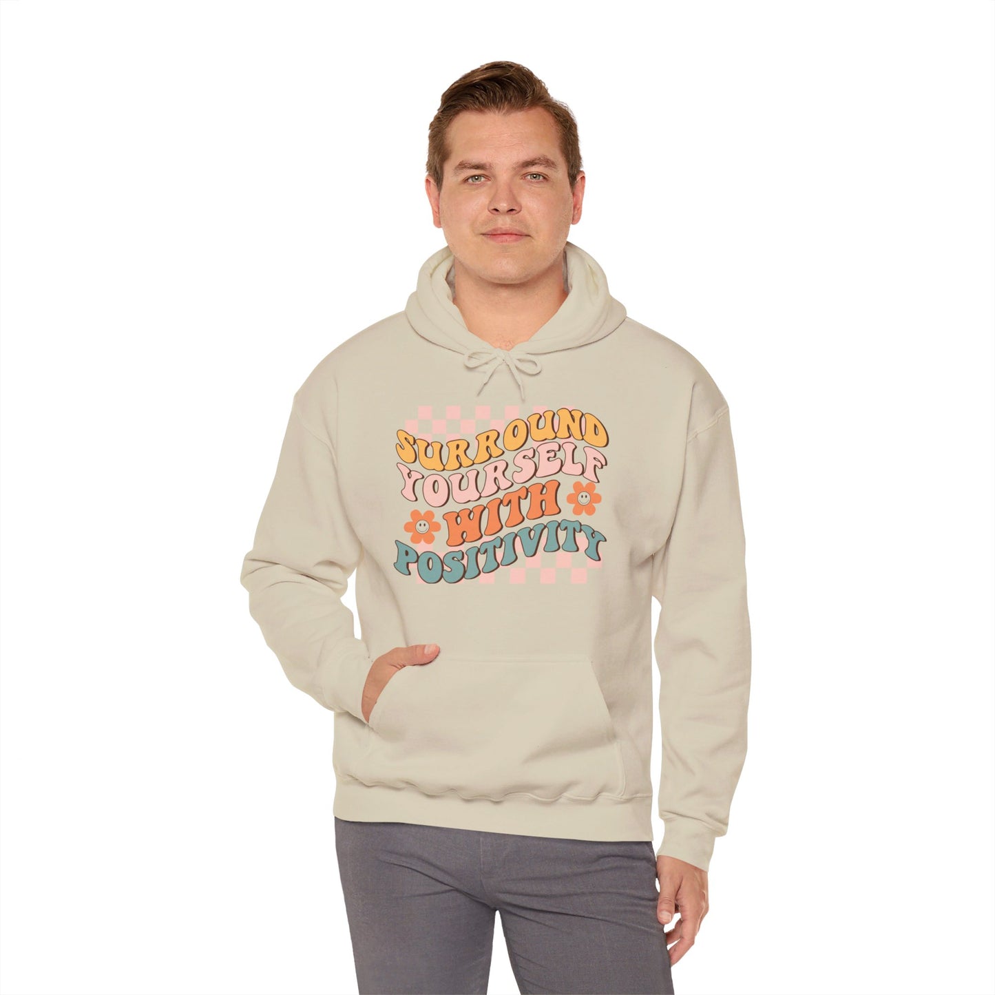 Surround Yourself With Positivity - Hooded Sweatshirt