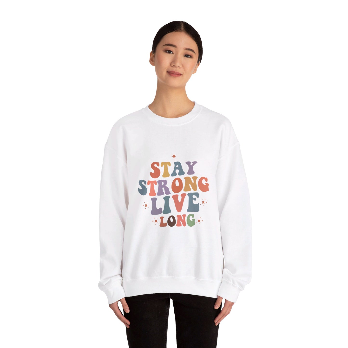 Stay Strong Live Long - Sweatshirt