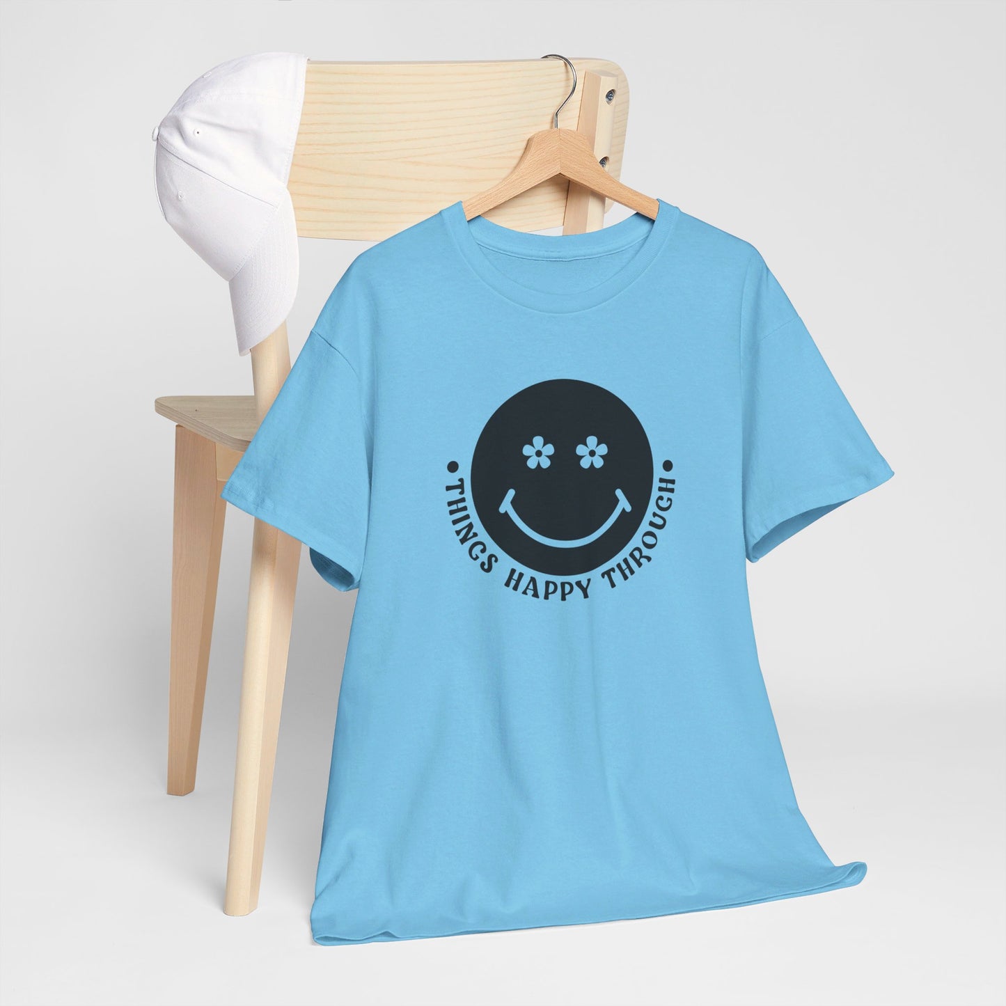 Things Happy Through - T-Shirt