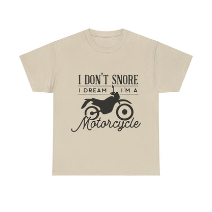 I Don’t Snore, I Dream T-Shirt