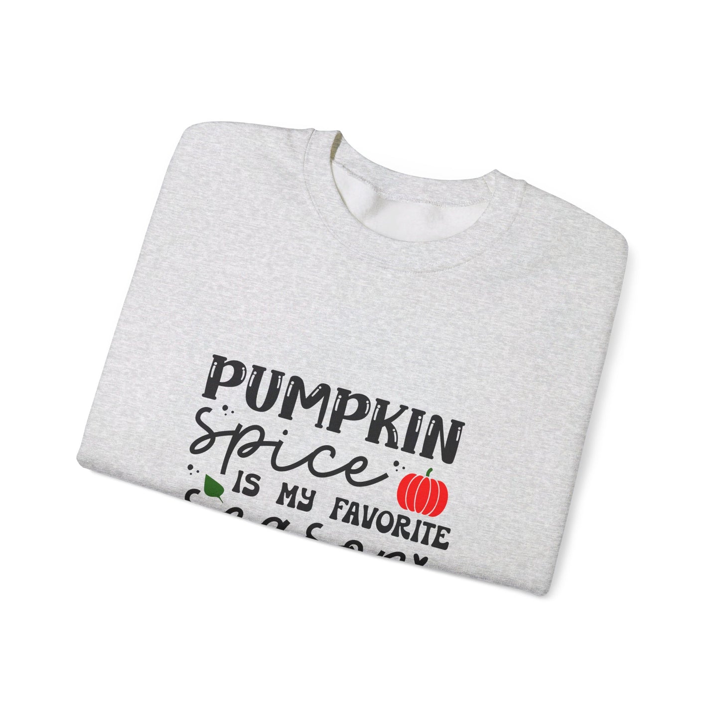 Pumpkin Spice Is My Favorite Season - Sweatshirt