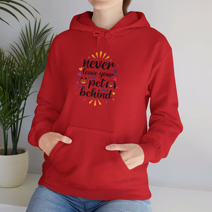 Never Leave Your Pet Behind - Hooded Sweatshirt