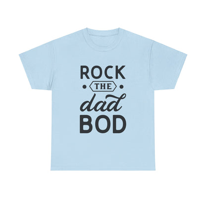 Rock the Dad Bod T-Shirt