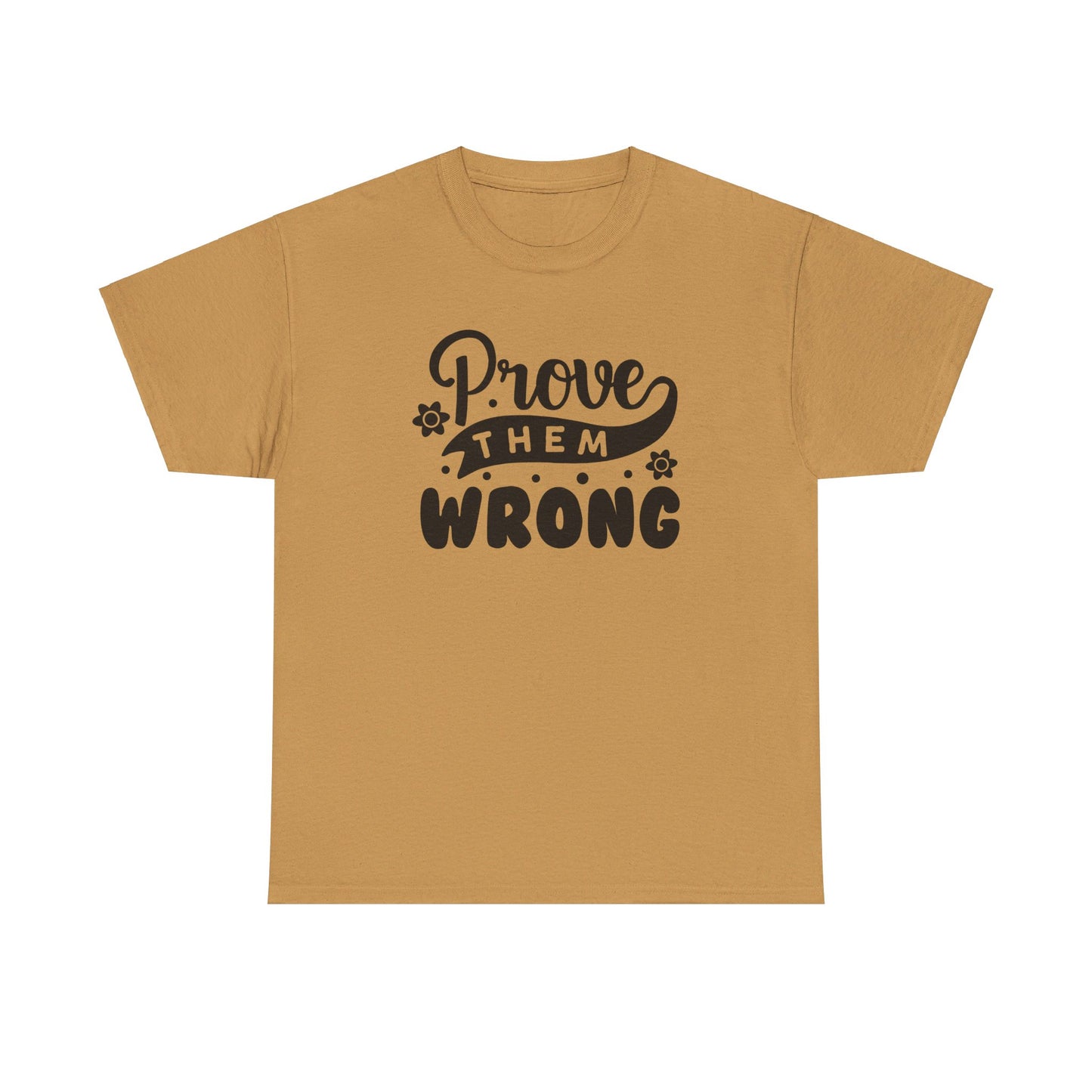 Prove Them Wrong - T-Shirt