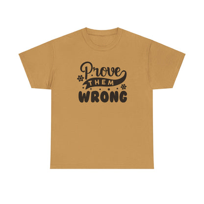 Prove Them Wrong - T-Shirt