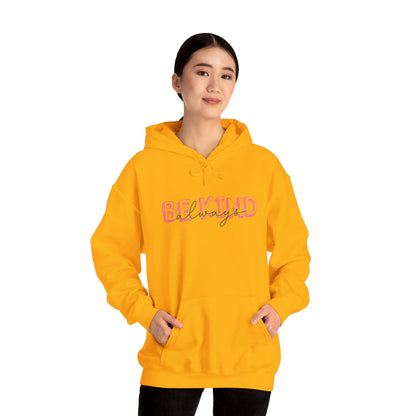 Be Kind Always - Hooded Sweatshirt