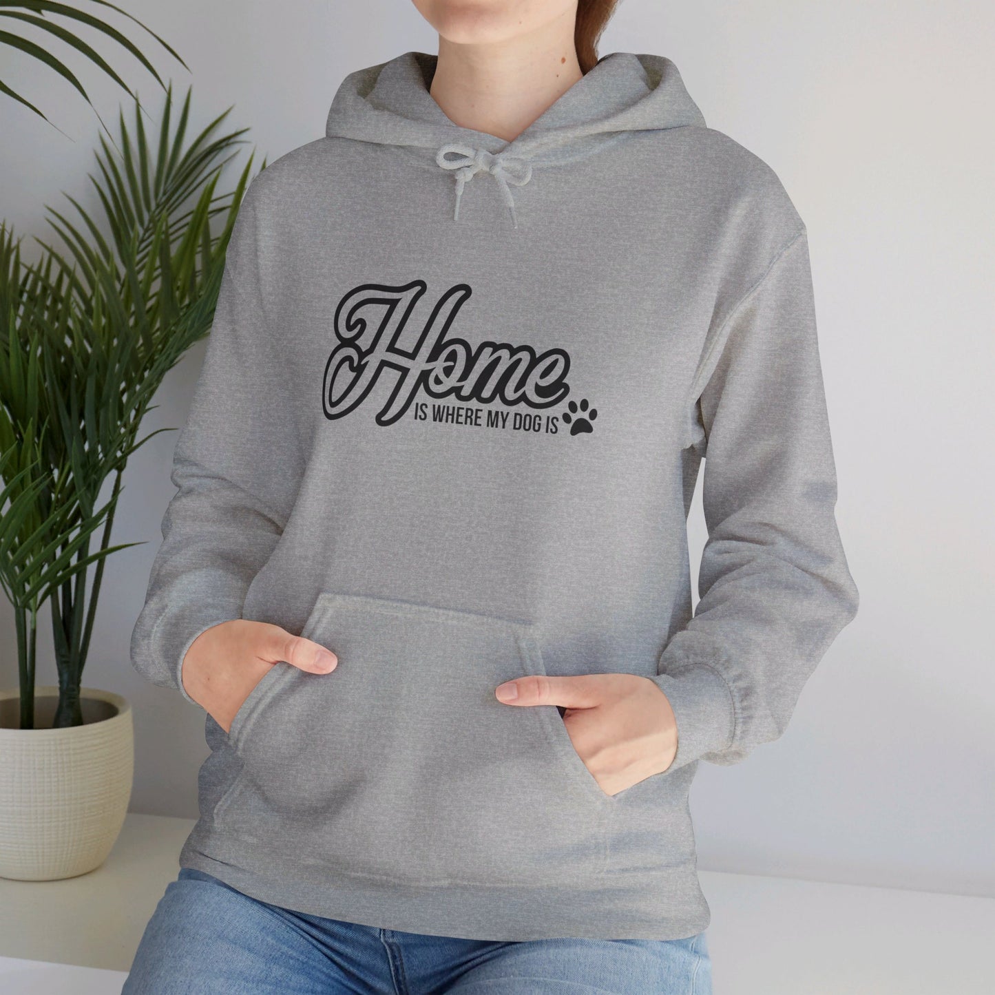 Home Is Where My Dog Is - Hooded Sweatshirt