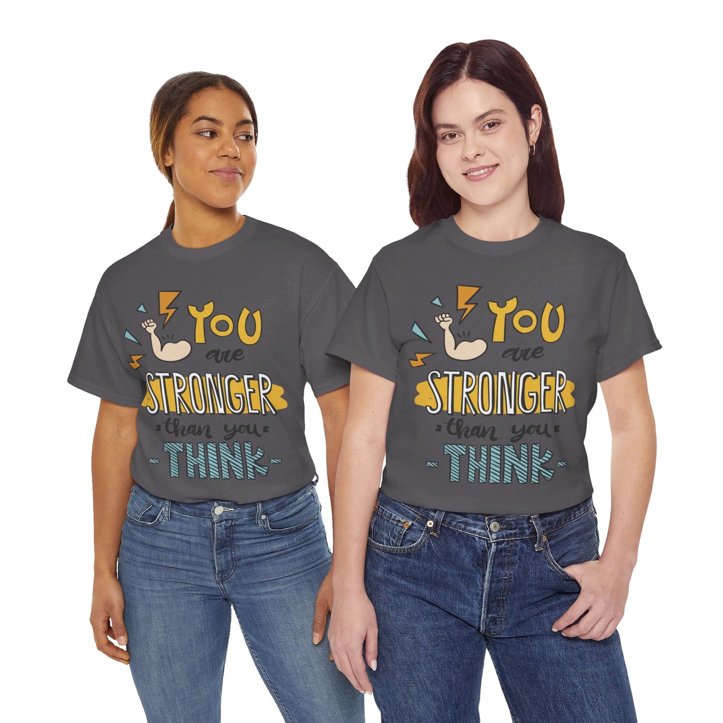 You are stronger than you think - T-Shirt