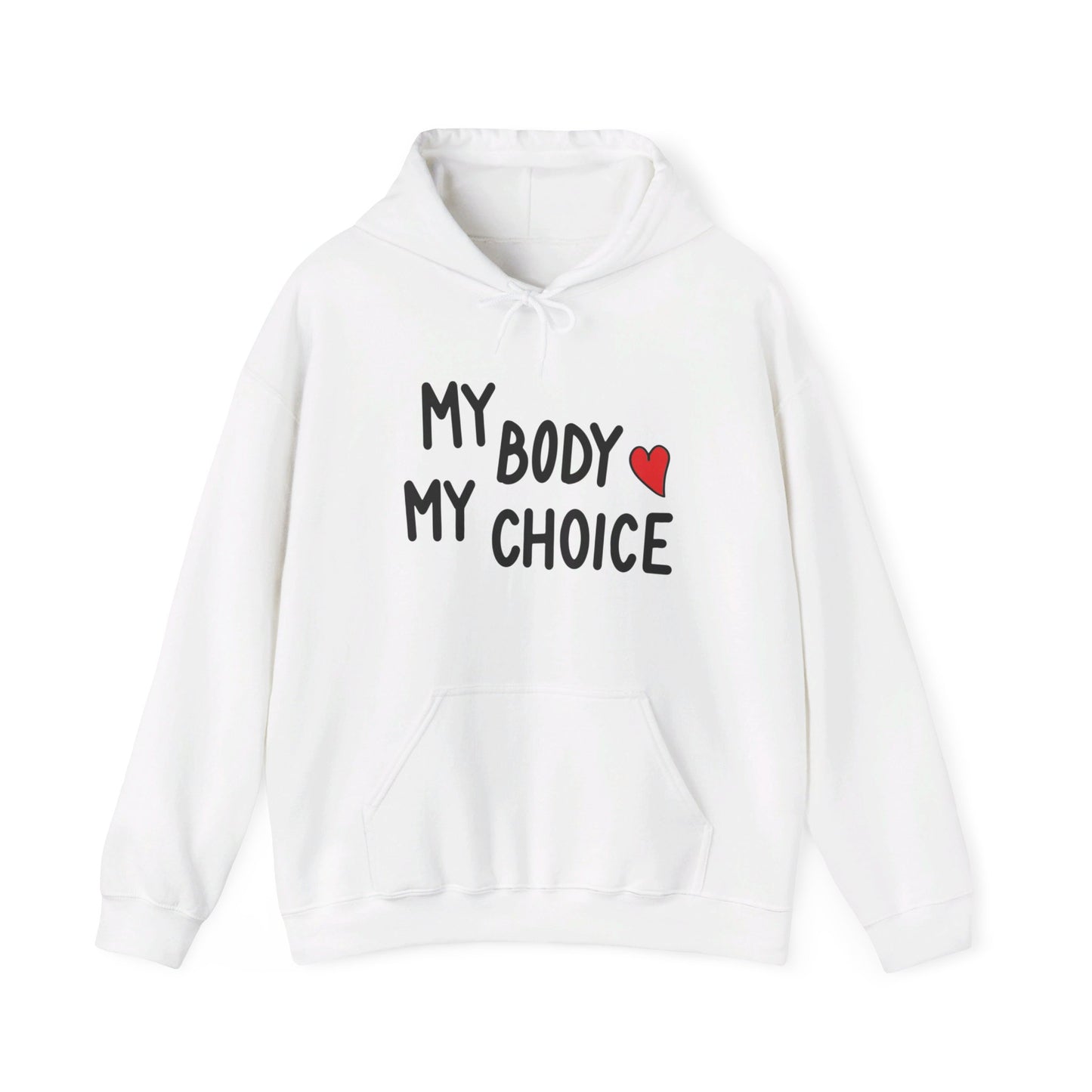 My Body My Choice, Always - Hooded Sweatshirt