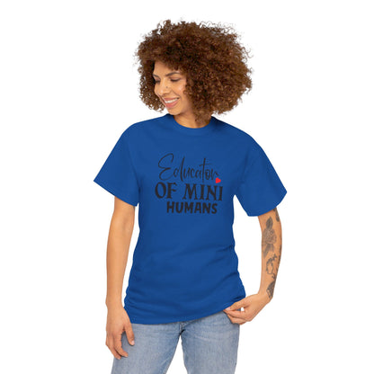 Educator Of Mini Humans - T-Shirt