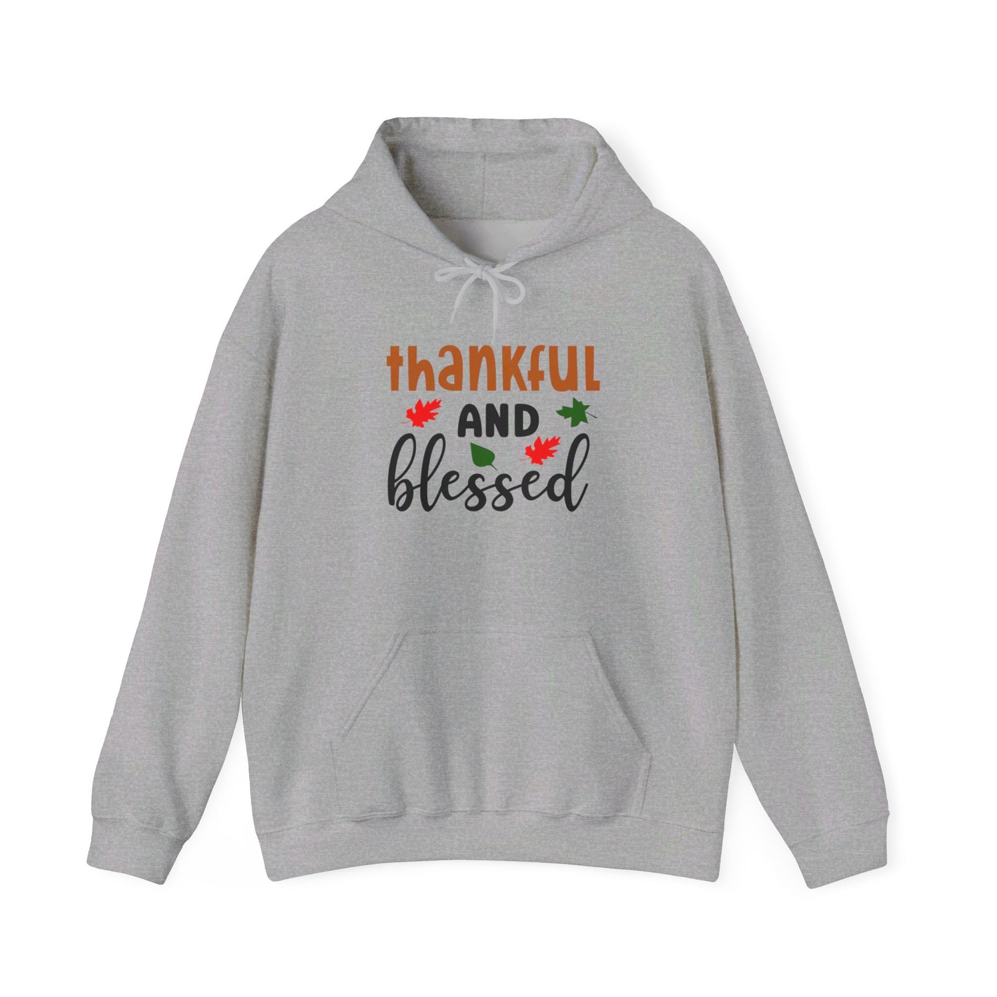 Thankful And Blessed - Hooded Sweatshirt